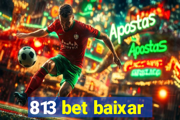 813 bet baixar